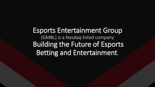 gmbl|GMBL Esports Entertainment Group, Inc. .